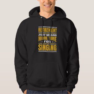 Pensionering Meer Tijd Om Te Zingen Hoodie
