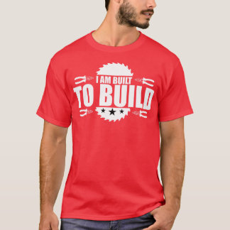 Pentry Ik ben gebouwd om te bouwen T-shirt