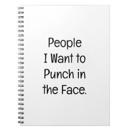 People I Want to Punch in the Face Notitieboek