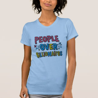 People Over Billionaires T-shirt