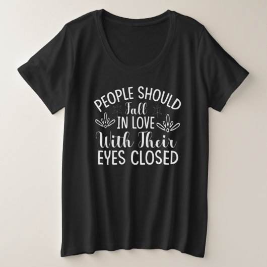 People Should Fall In Love With Their Eyes Closed  (Design devant)
