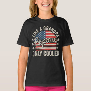 Pepaw Like A Grandpa Only Cooler USA Flag Girl T-shirt