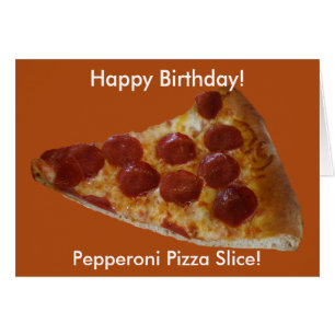 Pepperoni Pizza Slice Birthday Kaart