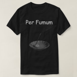 Per Fumum T-shirt