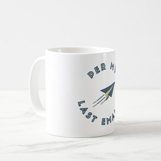 Per My Last Email Mug (Devant gauche)