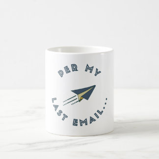 Per My Last Email Mug Koffiemok