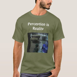 Perceptie is Realiteit T-Shirt