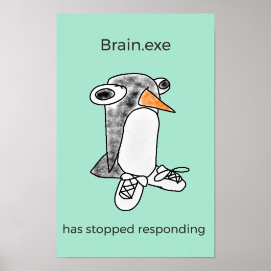 Percy Penguin "Brain.exe Has Stopped" Poster (Devant)