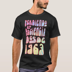 Perdiendo La Paciencia Desde 1963 Años 60 Cumpleañ T-shirt