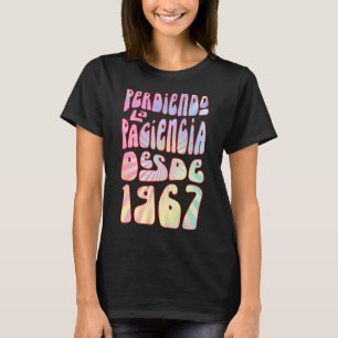 Perdiendo La Paciencia Desde 1967 56 Años Cumpleañ T-shirt