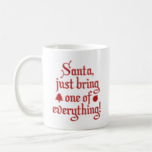 Père Noël, Apporte Un De Tout ! Café Mug