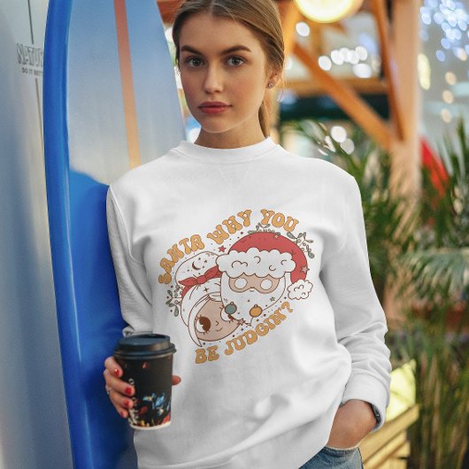 Père Noël Pourquoi vous êtes le Sweatshirt de juge