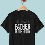 Père personnalisé du Mariage Groom T-Shirt<br><div class="desc">Traitez le Père de la Salle à ce T-shirt du Parti Bachelor - ajoutez simplement son nom pour que chacun sache qui il est. Design graphique original avec le T en PÈRE portant une cravate arc mariage. C'est bizarre,  comme ton père.</div>