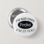 Perfect 25 ronde button 5,7 cm (Voorkant /achterkant)