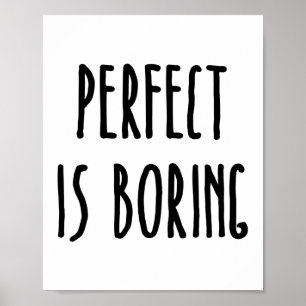Perfect is het Boring Citaat Print