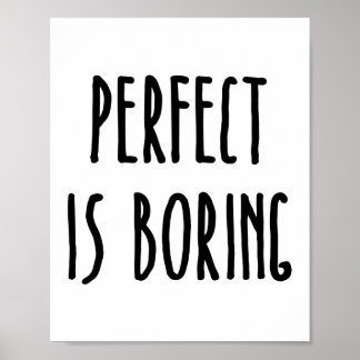 Perfect is het Boring Citaat Print