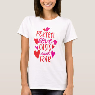 Perfect Love Casts Out Fear T-Shirt