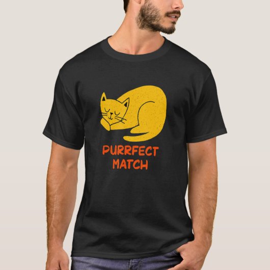 Perfect Match Cat Pun Couples Cat Mom Dad   Annive T-shirt (Voorkant)