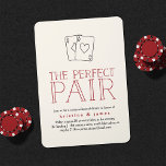 Perfect Pair Casino Répétition Diner Invitation<br><div class="desc">Parfait pour les amateurs de poker ou de casino dîners de répétition de nuit, nos invitations à des dîners de répétition sur le thème du casino comprennent une paire d'as (la carte principale étant l'as des coeurs, naturellement !) avec "une paire parfaite" dans la typographie rouge foncé manuscrite. Ajoutez les...</div>