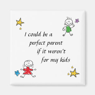Perfect Parent Magnet Magneet