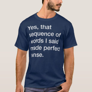 Perfect Sense voor donkere shirten T-shirt