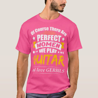 Perfect Vrouwen Spelen Gitaar Liefde Gerbils T-shirt