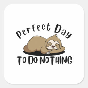 Perfecte dag om niets te doen vierkante sticker