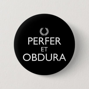 Perfer et Obdura - Blijf kalm en ga door Ronde Button 5,7 Cm