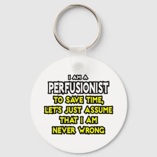 Perfusionist ... Veronderstel dat ik nooit verkeer Sleutelhanger