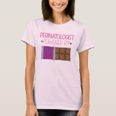 Perinatoloog Chocolate Gift voor haar T-shirt (Voorkant)