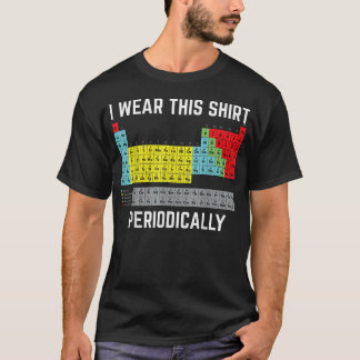 Periodiek Systeem Dat Ik Periodiek Draag T-shirt