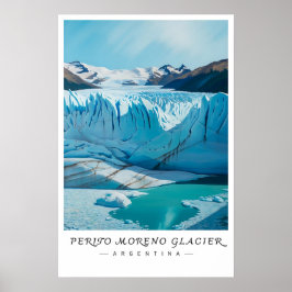 Perito Moreno Glacier Argentina Art, Patagonia  Poster