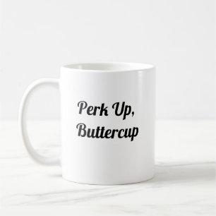 Perk Up Buttercup - Schattigee koffie Mok