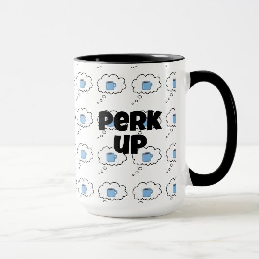 Perk Up Coffee Mug (Droite)