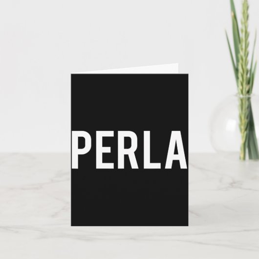 Perla - Cool New Funny Name Fan Gift Tee  Kaart (Voorkant)