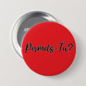 Permets-Tu? Ronde Button 7,6 Cm (Voorkant /achterkant)