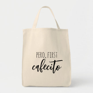 Pero First Cafecito Funny Spain Coffee Quote Tote Bag
