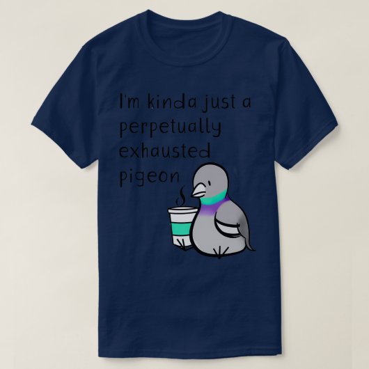 Perpetally Exhaustduif T-shirt (Design voorkant)