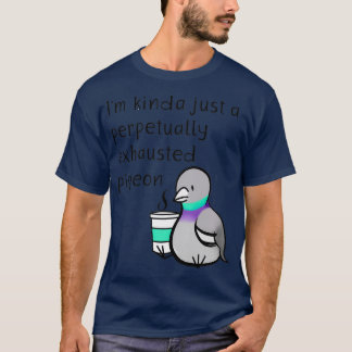 Perpetally Exhaustduif T-shirt