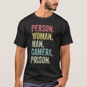 Person Woman Man Camera Prison Sarcastic Gezegde T-shirt
