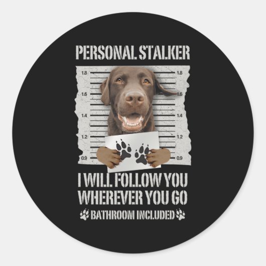 Personal Stalker Chocolade Labrador Lab Ronde Sticker (Voorkant)