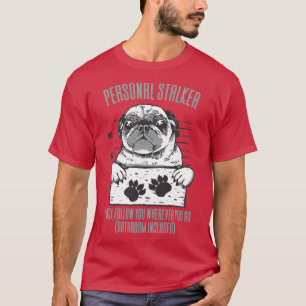 Personal Stalker Dog Pug Mugshot Jail T-shirt
