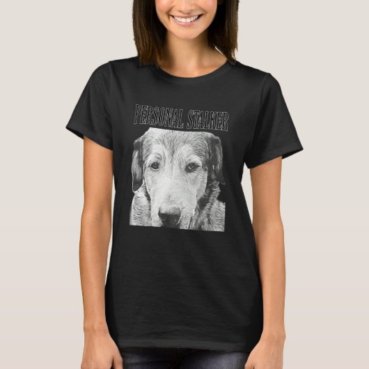Personal Stalker German Shepherd Dog Rottweiler Mi T-shirt (Voorkant)