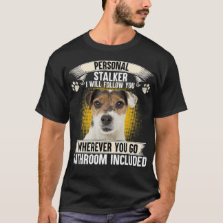 Personal Stalker I Will Follow You Parson Russell T-shirt