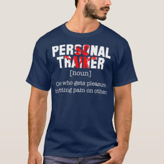Personal Trainer Definition Workout Funny Lover T-shirt