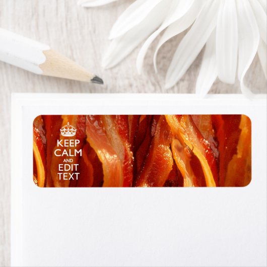Personaliseer dit met Keep Calm en Sizzling Bacon Etiket (Insitu)