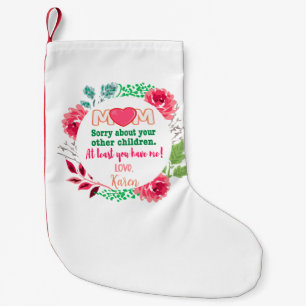Personaliseer mam sorry over je andere kinderen kleine kerstsok