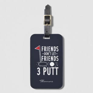Personaliseer Vrienden Laat vrienden 3 Putt Golf n Bagagelabel