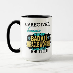 PERSONALIZE CAREGIVER Badass Mirakelwerker Funny Mok