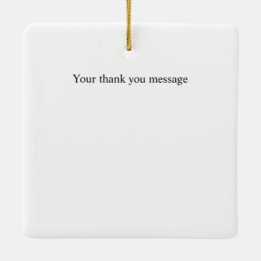 Personalize Message Thank you Keramisch Ornament (Achterkant)